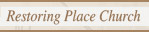 Restoring Place Church